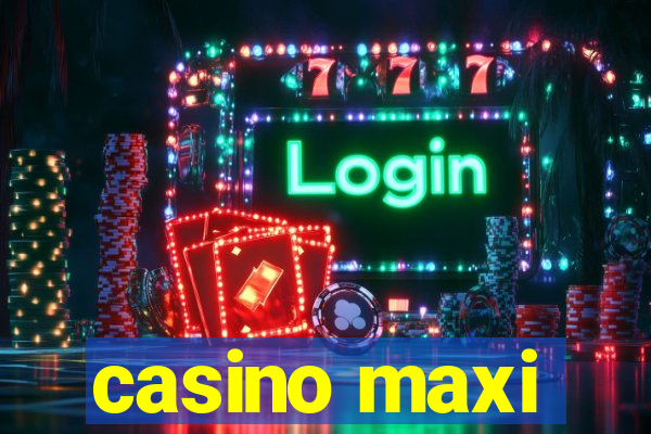 casino maxi