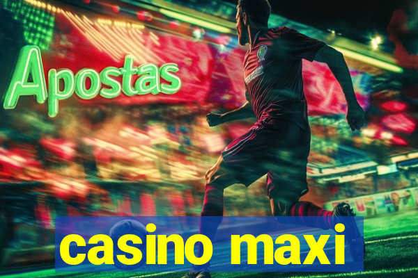 casino maxi