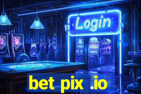 bet pix .io