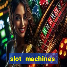 slot machines casino games