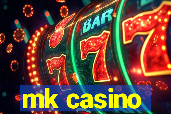 mk casino