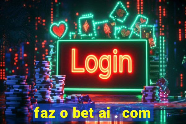 faz o bet ai . com