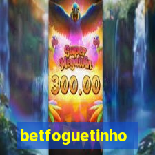 betfoguetinho