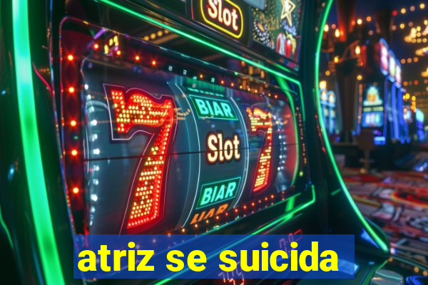 atriz se suicida