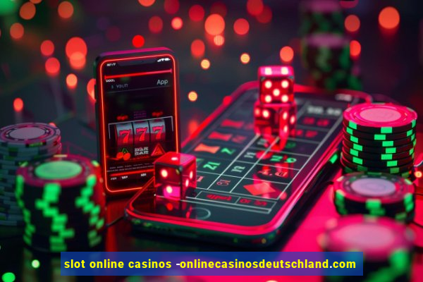 slot online casinos -onlinecasinosdeutschland.com