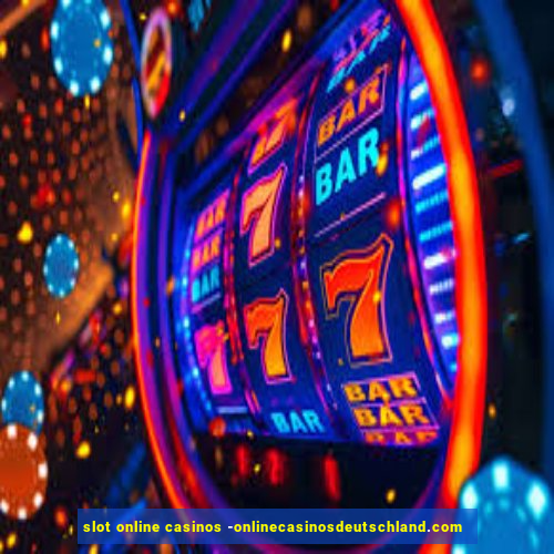 slot online casinos -onlinecasinosdeutschland.com