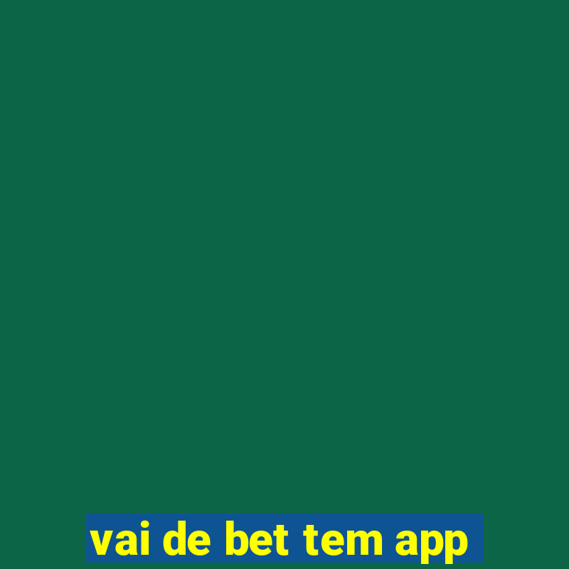 vai de bet tem app