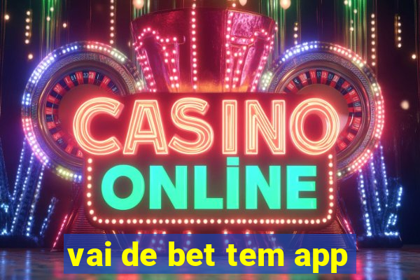 vai de bet tem app