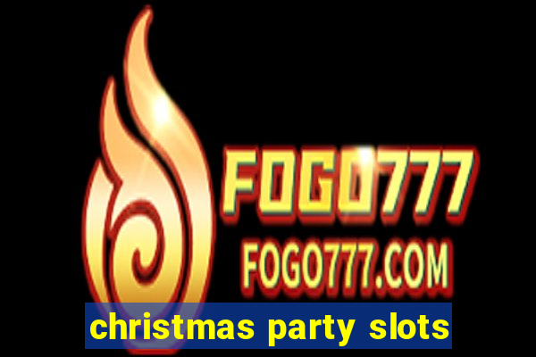 christmas party slots