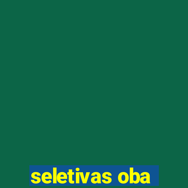 seletivas oba