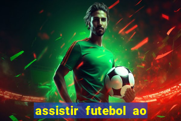 assistir futebol ao vivo sites