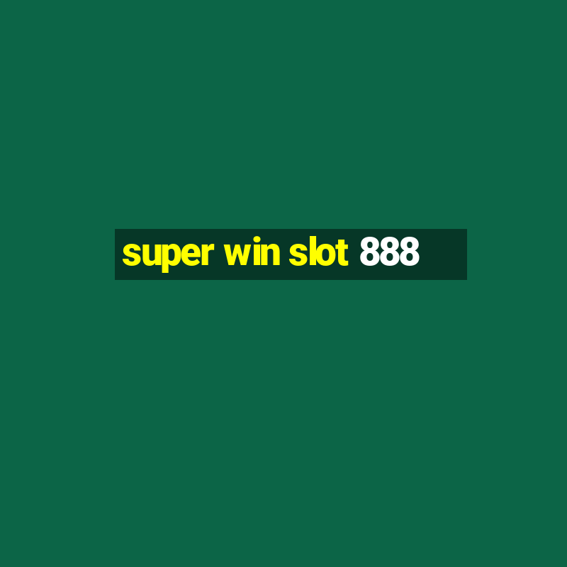 super win slot 888