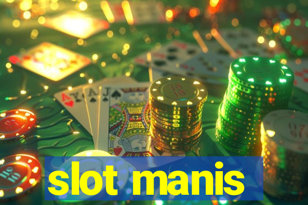 slot manis