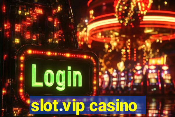 slot.vip casino