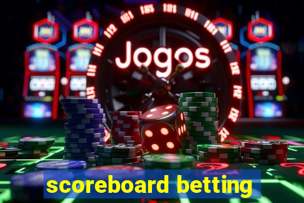 scoreboard betting