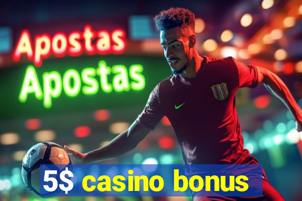 5$ casino bonus