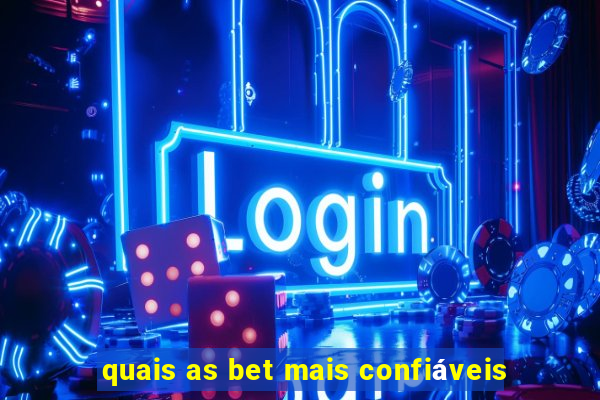 quais as bet mais confiáveis