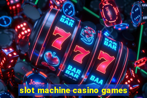 slot machine casino games