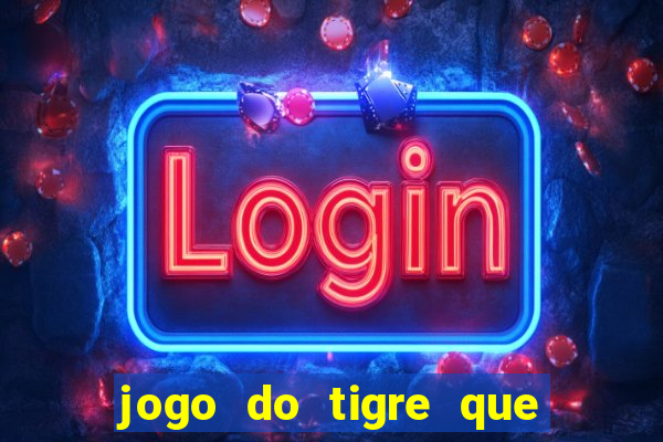 jogo do tigre que ganha b?nus no cadastro