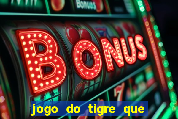 jogo do tigre que ganha b?nus no cadastro