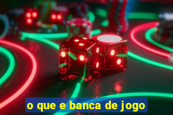 o que e banca de jogo