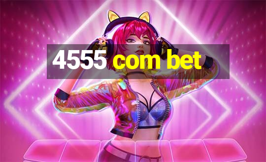 4555 com bet