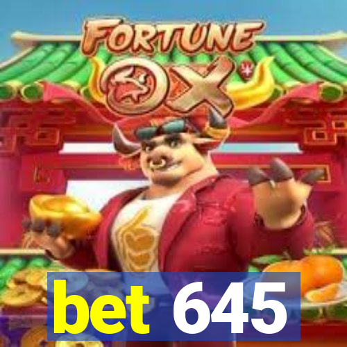 bet 645