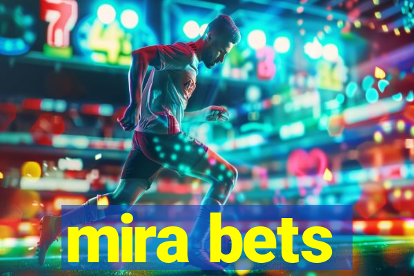 mira bets