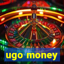 ugo money