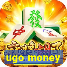 ugo money