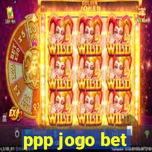 ppp jogo bet