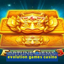 evolution games casino