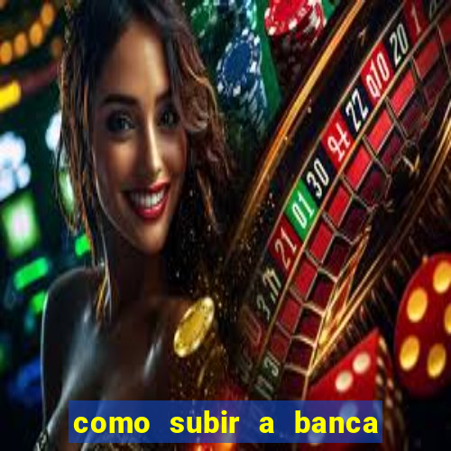 como subir a banca no fortune tiger