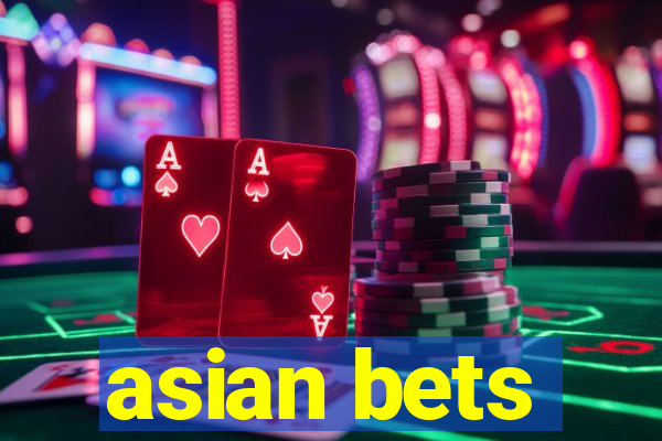 asian bets