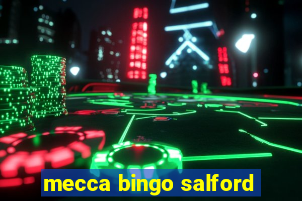 mecca bingo salford