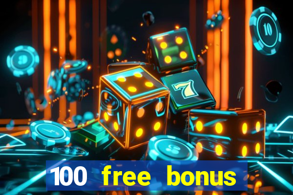 100 free bonus casino no deposit gcash