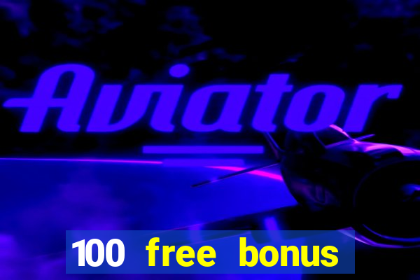 100 free bonus casino no deposit gcash