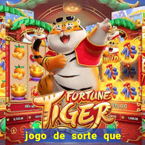 jogo de sorte que ganha dinheiro