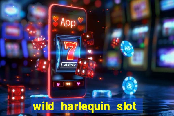 wild harlequin slot free play