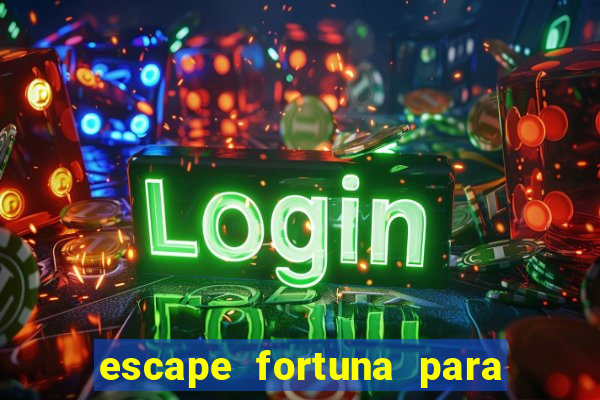 escape fortuna para fan 160