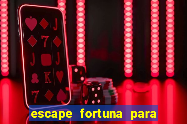 escape fortuna para fan 160