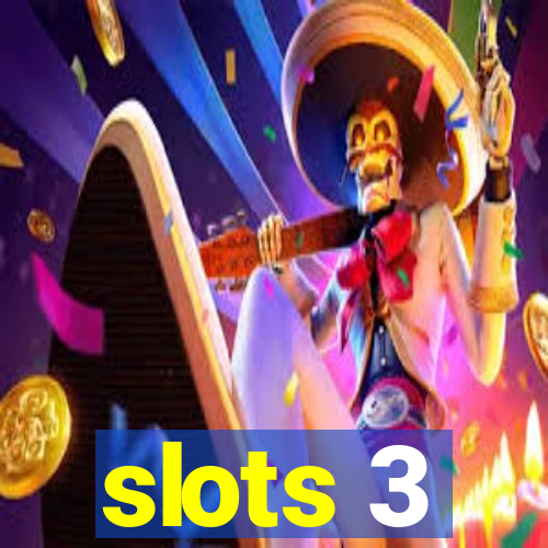 slots 3