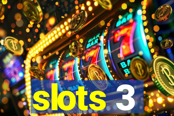 slots 3