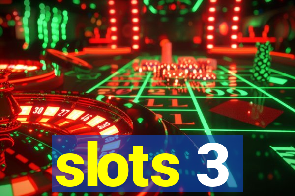 slots 3