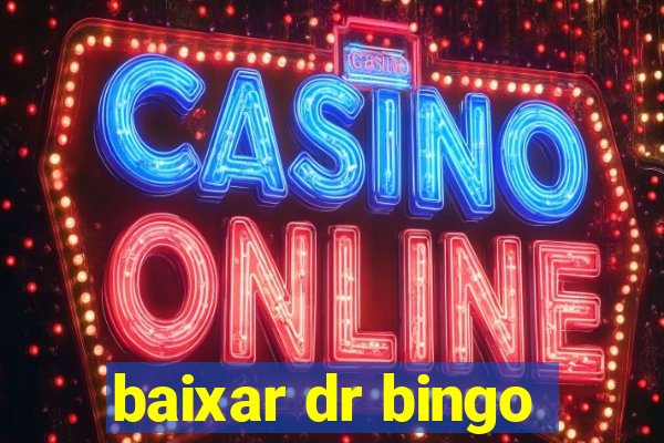 baixar dr bingo