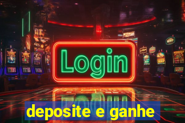 deposite e ganhe