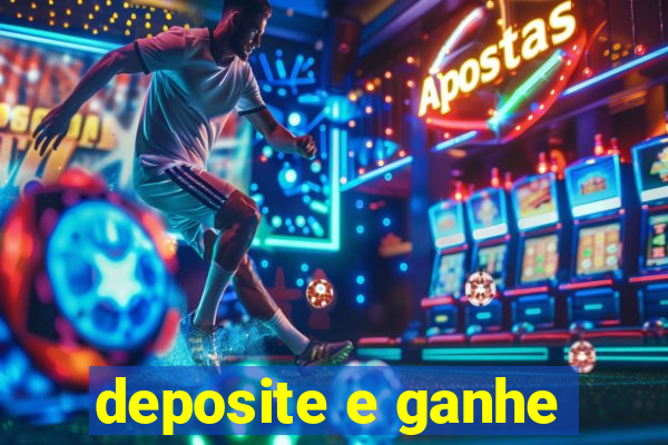 deposite e ganhe