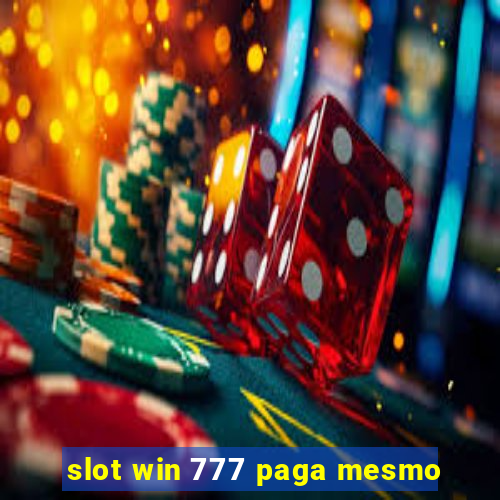 slot win 777 paga mesmo