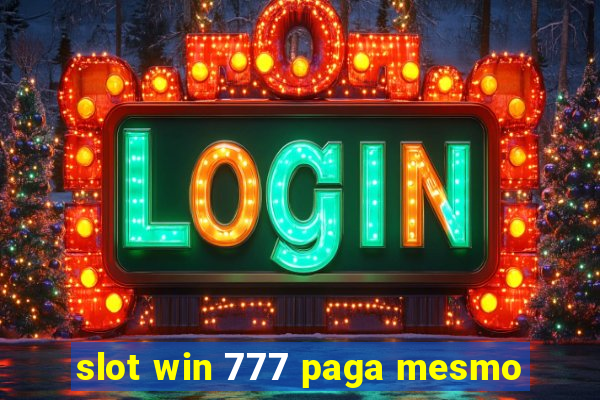 slot win 777 paga mesmo