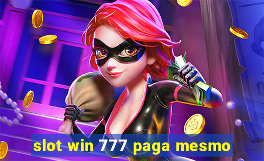 slot win 777 paga mesmo